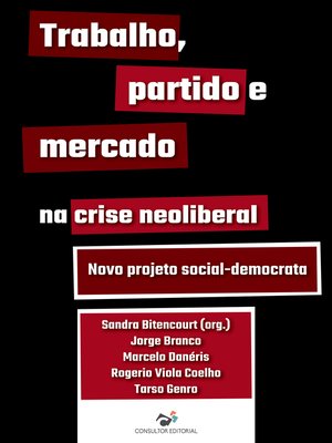 cover image of Trabalho, partido e mercado na crise neoliberal